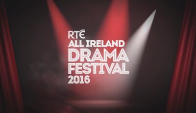 Le RTÉ All-Ireland Drama Festival