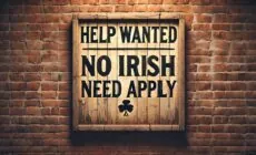 Le terme No Irish Need Apply était discriminatoire envers les irlandais - Go-to-Ireland.com